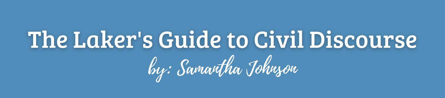 The Laker's Guide to Civil Discourse by Samantha Johnson